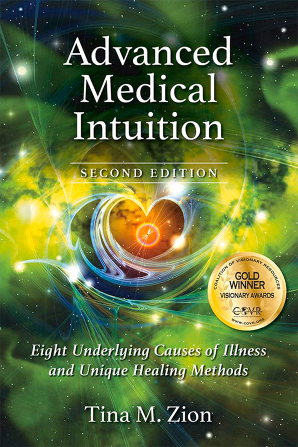 Advanced Medical Intuition Second Edition Eight Underlying Causes of Illness and Unique Healing Methods Tina M. Zion author